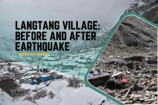 Langtang Village: Before and After the Earthquake